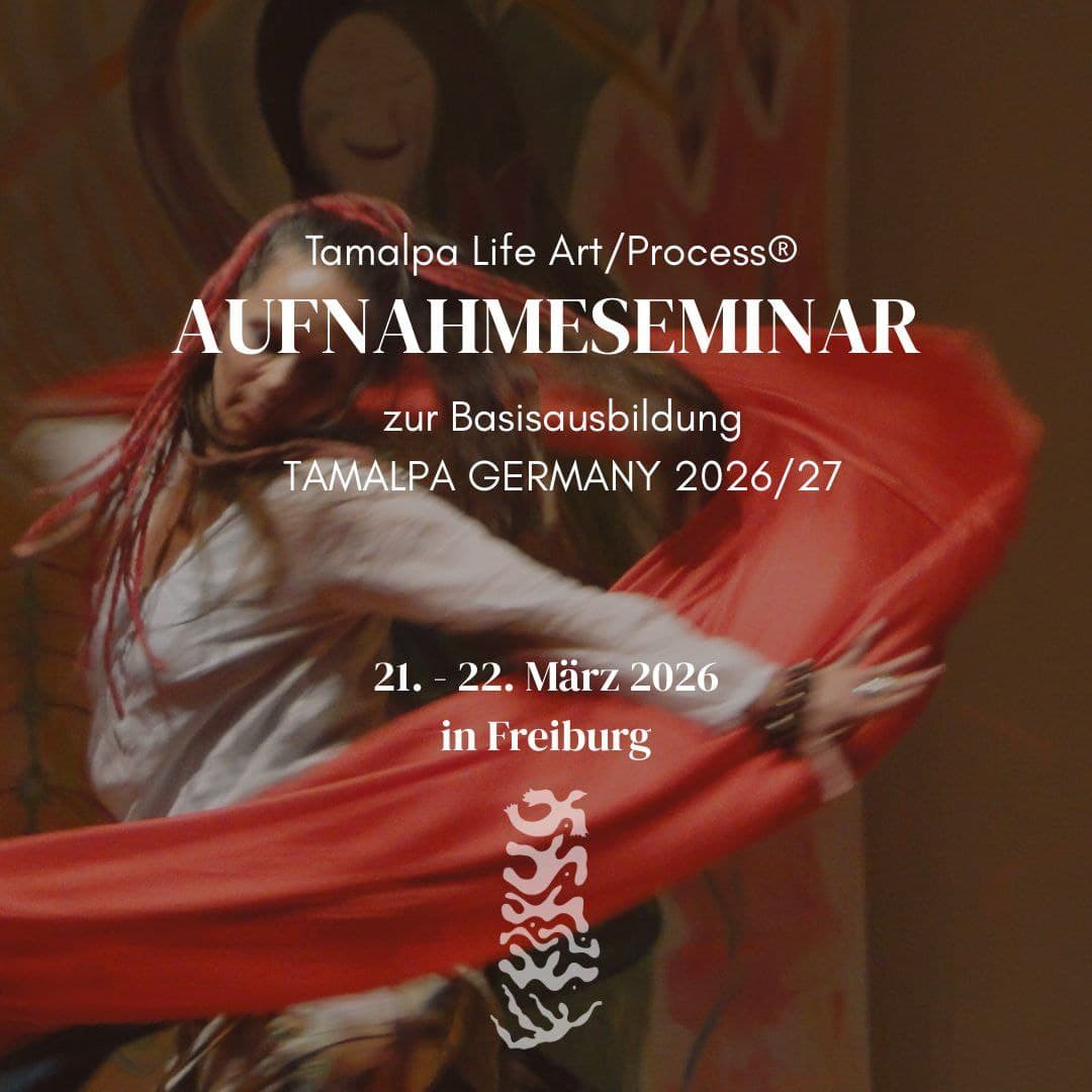 Aufnahmeseminar Tamalpa Life/Art Process®
