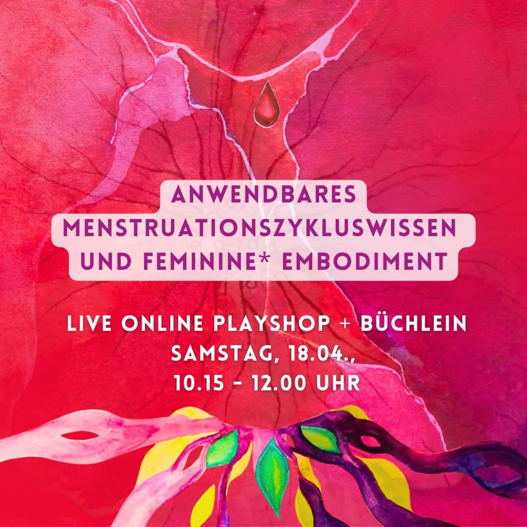 anwendbares Menstruationszykluswissen und feminine* embodiment Live Online Playshop In kleiner Gruppe