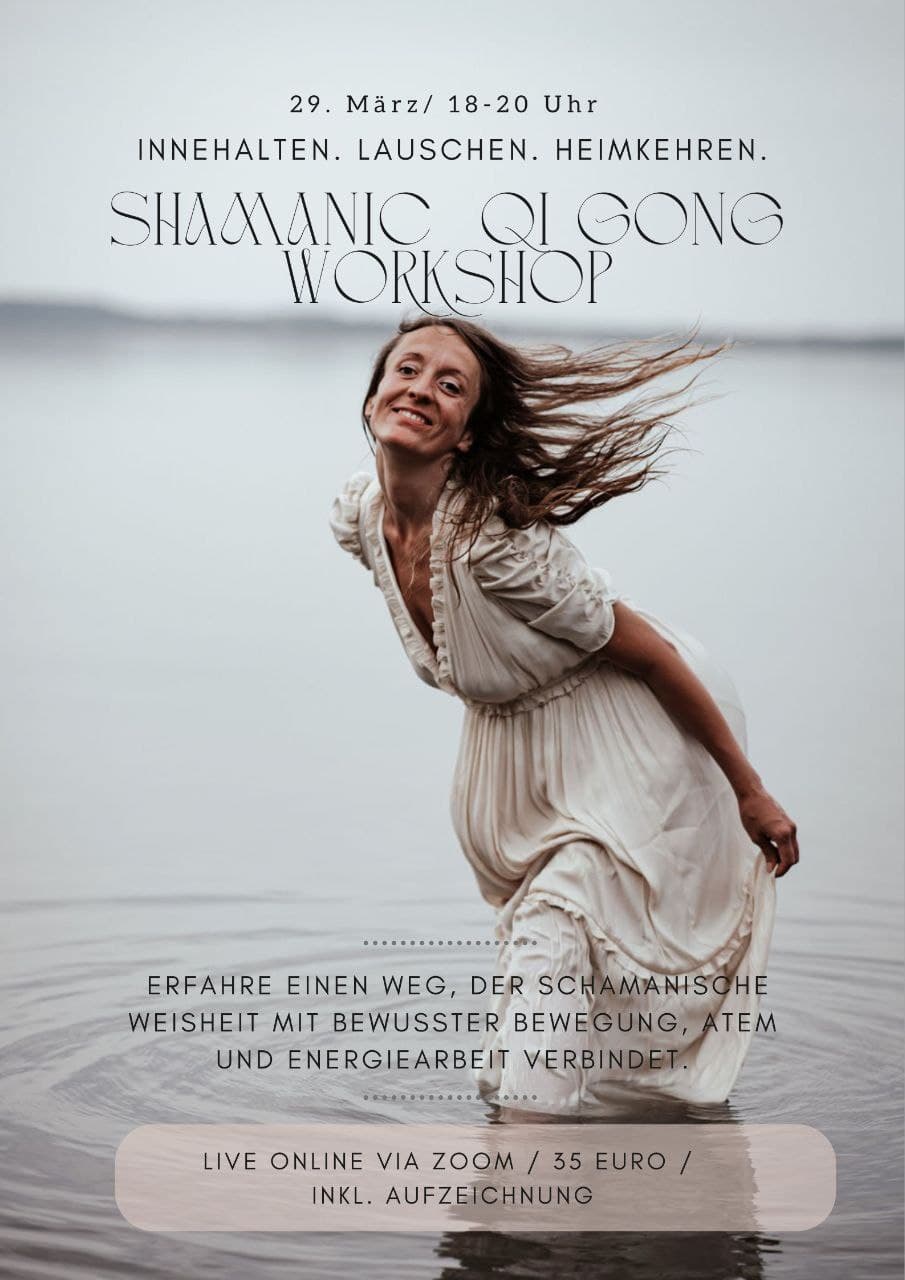 Shamanic Qi Gong – Ein schamanischer Weg der Bewegung & Energie