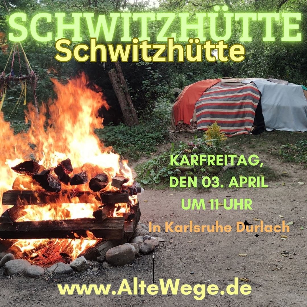 Schwitzhüttenzeremonie in Karlsruhe-Durlach