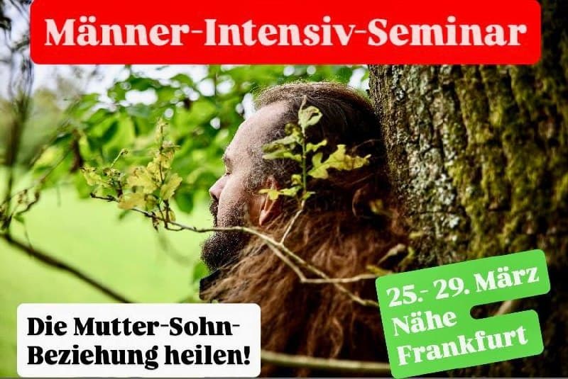 Männer-Intensiv-Seminar: Abnabelung und Heilung der Mutter-Sohn Beziehung