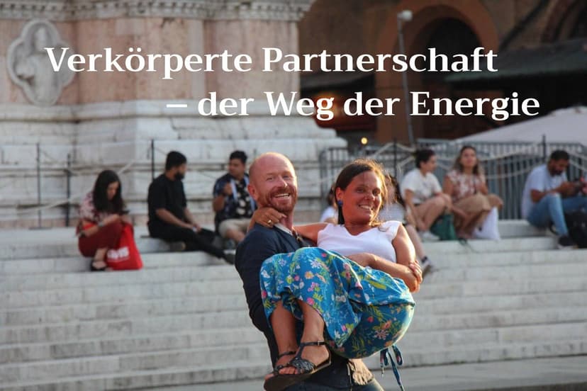 Verkörperte Partnerschaft – der Weg der Energie