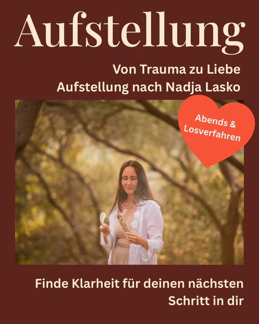 VON TRAUMA ZU LIEBE AufstellungsABEND nach Nadja Lasko