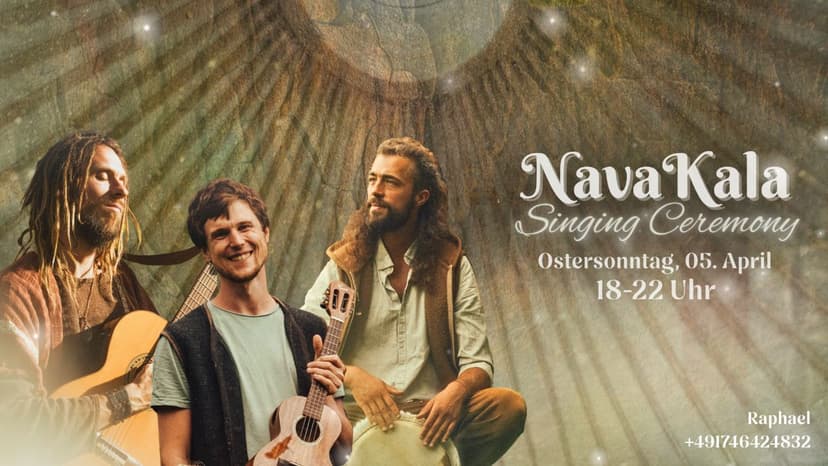 NavaKala Singing Ceremony mit Engelbert, Raphael, Florian & friends!