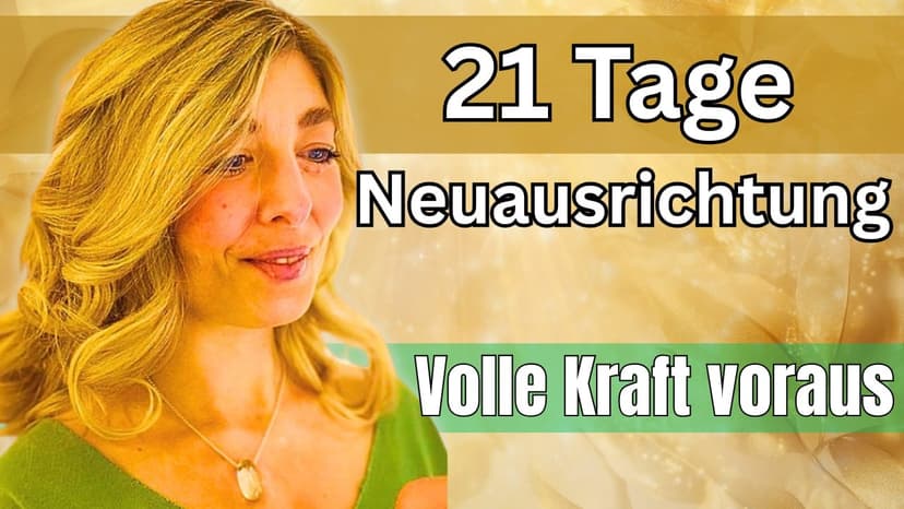 21 Tage Transformation - NEUAUSRICHTUNG