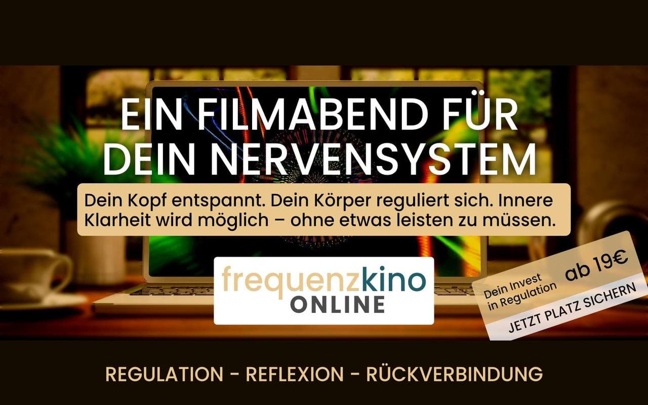 Frequenzkino Online - Ein Filmabend für dein Nervensystem